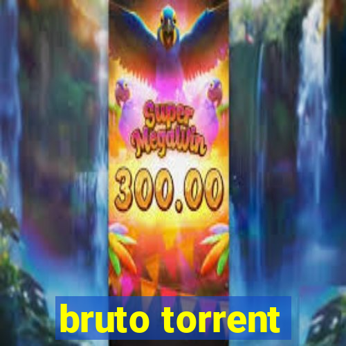 bruto torrent